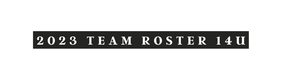 2023 Team Roster 14U