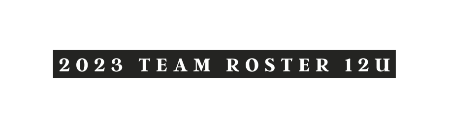 2023 Team Roster 12U